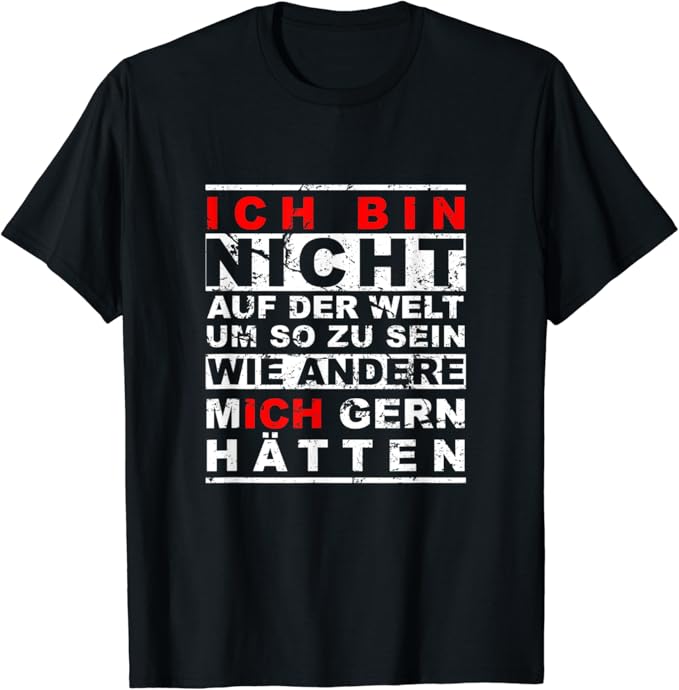 Ich bin NICHT auf der Welt um zu sein WIE ANDERE mich hätten TShirt